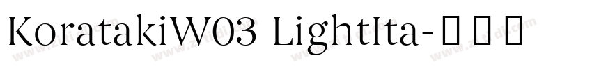KoratakiW03 LightIta字体转换